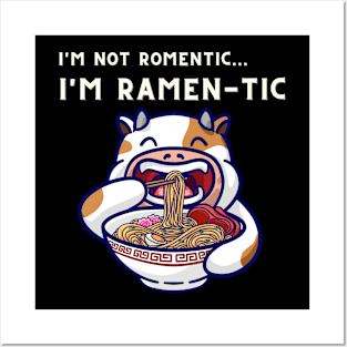 i'm not romantic, i'm ramen-tic -  cow eating ramen Posters and Art